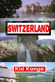 Title: Switzerland, Author: Kid Kongo