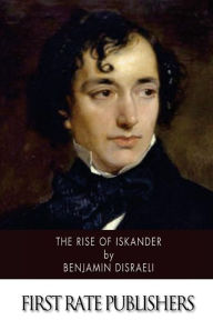 Title: The Rise of Iskander, Author: Benjamin Disraeli