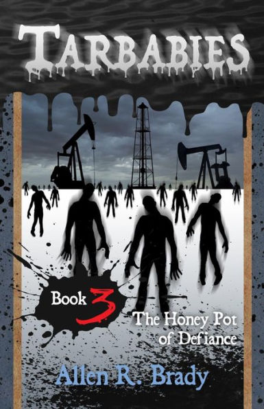 Tarbabies Book 3: The Honey Pot of Defiance