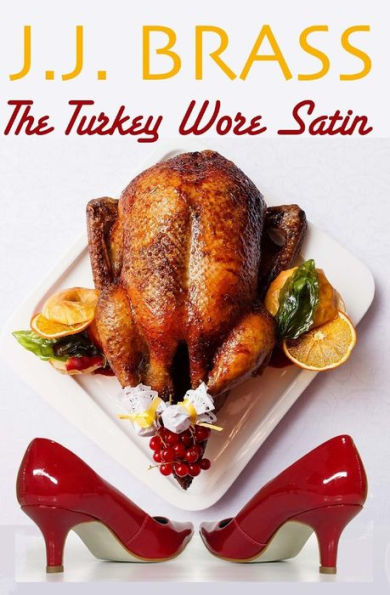 The Turkey Wore Satin: A Thanksgiving Tale of Murder, Mystery, and Men Women's Clothing