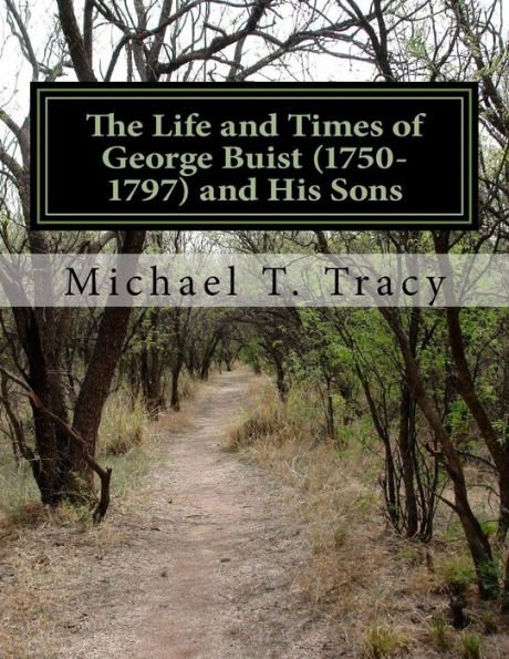 The Life and Times of George Buist (1750-1797) and His Sons