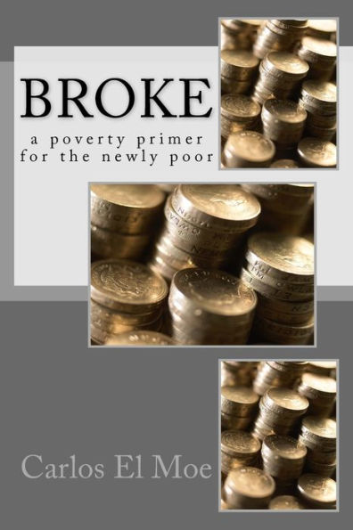 Broke: a poverty primer for the newly poor