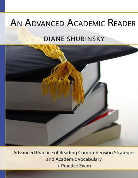 An Advanced Academic Reader: Advanced Practice of Reading Comprehension Strategies