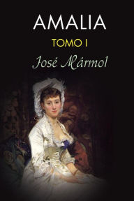 Title: Amalia (tomo 1), Author: Jose Marmol