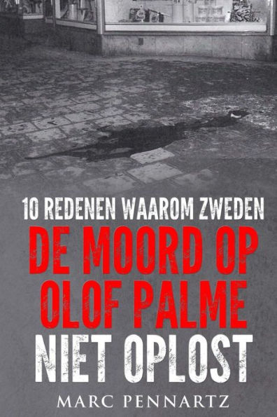 10 Redenen Waarom Zweden De Moord Op Olof Palme Niet Oplost