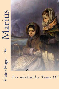 Title: Marius: Les miserables Tome III, Author: Philippe Ballin