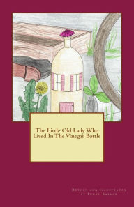 Title: The Little Old Lady Who Lived In The Vinegar Bottle, Author: Peggy Barker