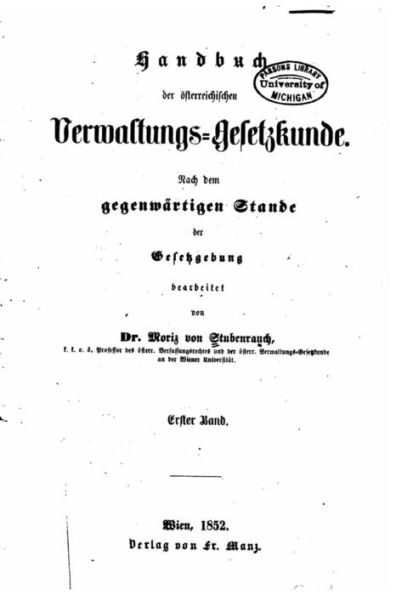 Handbuch der österreichischen verwaltungs-gesetzkunde - Erster Band