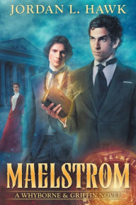 Title: Maelstrom (Whyborne & Griffin Series #7), Author: Jordan L Hawk