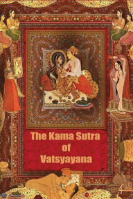 Title: The Kama Sutra of Vatsyayana, Author: Vatsyayana