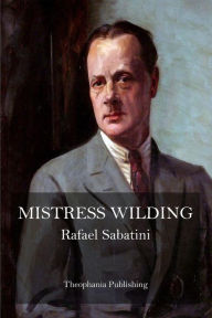 Title: Mistress Wilding, Author: Rafael Sabatini