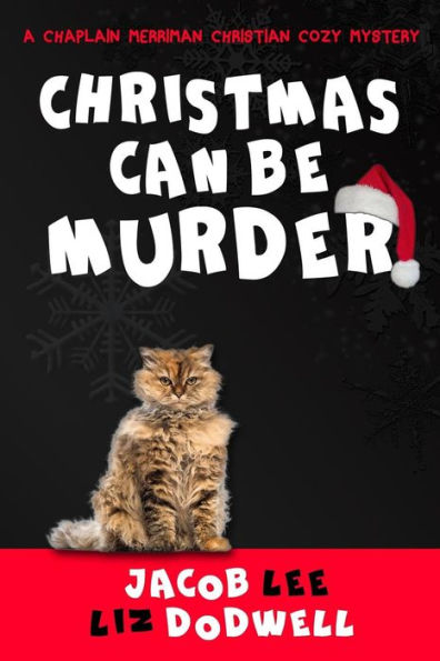 Christmas Can be Murder: A Chaplain Merriman Christian Cozy Mystery (book 1)