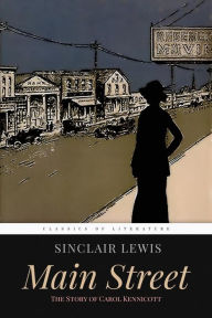 Title: Main Street: The Story of Carol Kennicott, Author: Sinclair Lewis