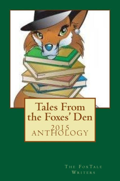 Tales From the Foxes' Den 2015 Anthology