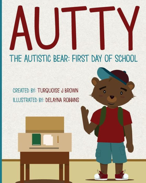 Autty The Autistic Bear: First Day Of School: Autty The Autistic Bear: First Day Of School