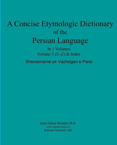 A Concise Etymologic Dictionary of the Persian Language: Volume III