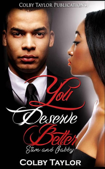 You Deserve Better: Slim and Gabby