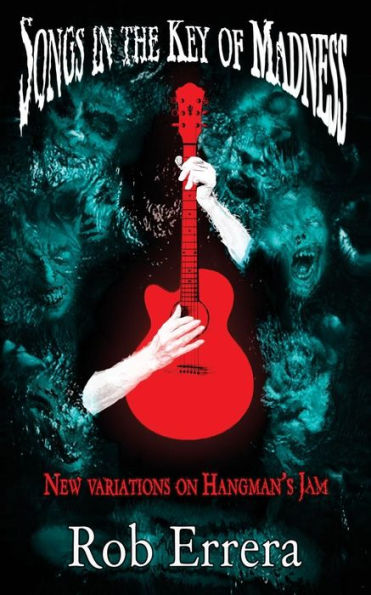 Songs the Key of Madness: New Variations on HANGMAN'S JAM