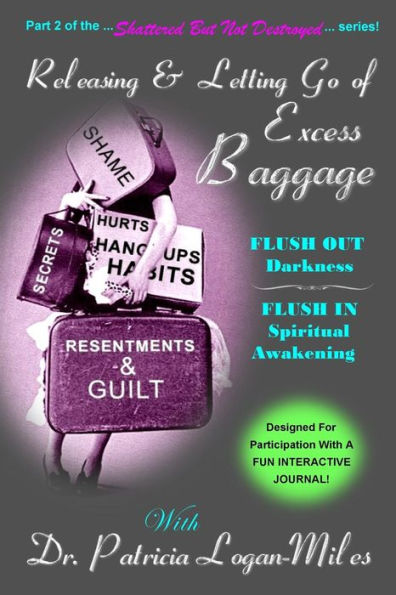 Releasing & Letting Go of Excess Baggage: Flush Out Darkness, Flush In Spiritual Awakening