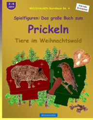 Title: BROCKHAUSEN Bastelbuch Bd. 4 - Spielfiguren: Das grosse Buch zum Prickeln: Tiere im Weihnachtswald, Author: Dortje Golldack