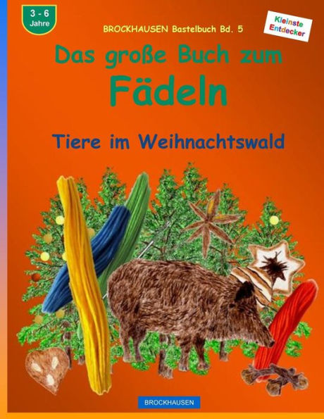 BROCKHAUSEN Bastelbuch Bd. 5 - Das große Buch zum Fädeln: Tiere im Weihnachtswald