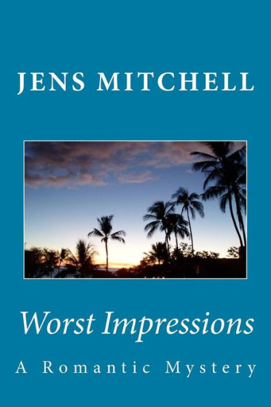 Worst Impressions: A Romantic Mystery