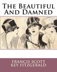 Title: The Beautiful And Damned, Author: F. Scott Fitzgerald