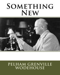 Title: Something New, Author: P. G. Wodehouse