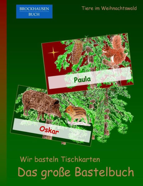 Brockhausen: Wir basteln Tischkarten - Das grosse Bastelbuch: Tiere im Weihnachtswald