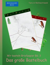 Title: Brockhausen: Wir basteln Briefpapier Bd. 3 - Das grosse Bastelbuch: Tiere im Weihnachtswald, Author: Dortje Golldack