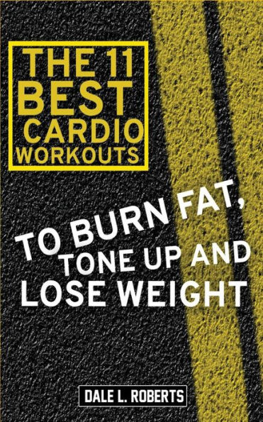 The 11 Best Cardio Workouts: To Burn Fat, Tone Up, and Lose Weight