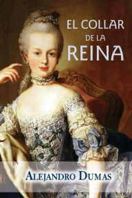 Title: El collar de la reina, Author: Alejandro Dumas