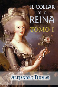 Title: El collar de la reina (tomo 1), Author: Alejandro Dumas