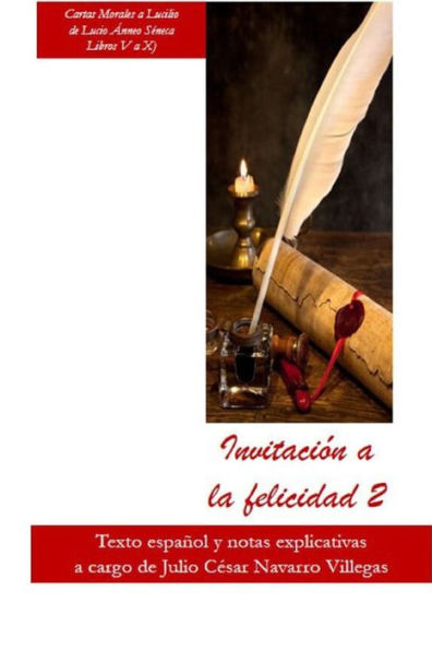 Invitación a la felicidad 2: Lucio Ánneo Séneca (Cartas 42 a 83)