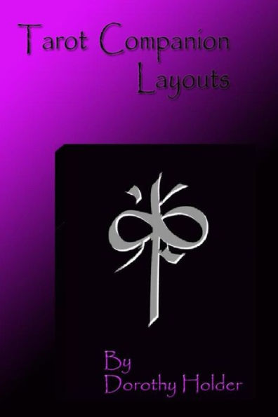 Tarot Companion: Layouts: Basic to Advanced