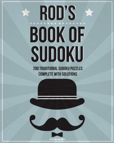 Rod's Book Of Sudoku: 200 traditional sudoku puzzles in easy, medium & hard