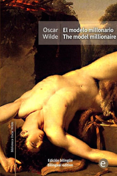 El modelo millonario/The model millionaire: edición bilingüe/bilingual edition