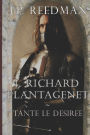 I, Richard Plantagenet: Tante le Desiree