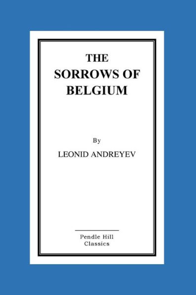 The Sorrows of Belgium: A Play In Six Scenes