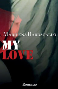 Title: My Love, Author: Marilena Barbagallo