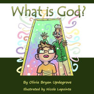 Title: What is God?, Author: Olivia Bryan Updegrove