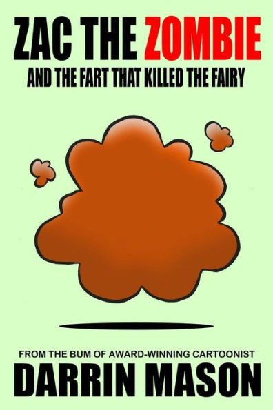 Zac the Zombie and Fart that Killed Fairy