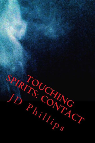Touching Spirits: Book 1: Contact