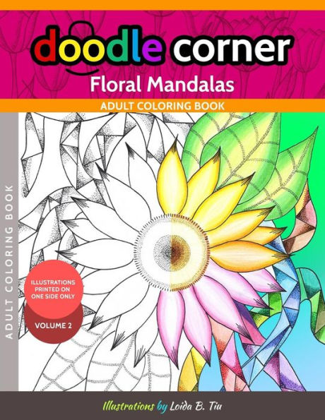 Doodle Corner Adult Coloring Book, Volume 2: Floral Mandalas
