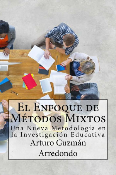 El Enfoque de MÃ¯Â¿Â½todos Mixtos: Una Nueva MetodologÃ¯Â¿Â½a en la InvestigaciÃ¯Â¿Â½n Educativa