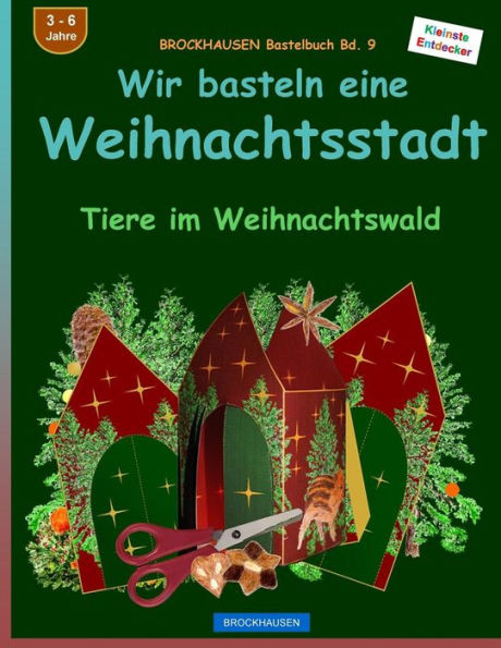 BROCKHAUSEN Bastelbuch Bd. 9: Wir basteln eine Weihnachtsstadt: Tiere im Weihnachtswald