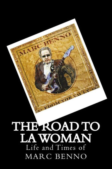The Road To LA Woman: Life and Times of Marc Benno