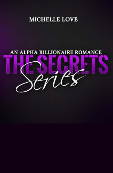 Billionaire Romance Boxed Set: The Secrets Series - An Alpha Billionaire Romance