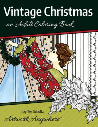 Title: Vintage Christmas: an Adult Coloring Book, Author: Tes Scholtz