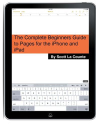 Title: The Complete Beginners Guide to Pages for the iPhone and iPad: (2015 Edition), Author: Scott La Counte